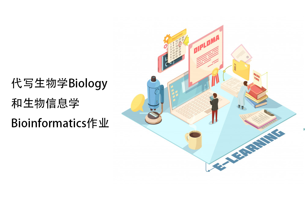 代写生物学Biology和生物信息学Bioinformatics作业